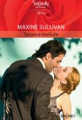Tariama meilužė (Maxine Sullivan, 2011)