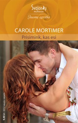 Книга "Prisimink, kas esi" {Skandalingieji Sent Klerai} – Кэрол  Мортимер, Кэрол Мортимер, 2012