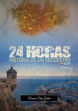 Книга "24 Horas, historia de un secuestro" – Ramon Diez Galan