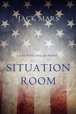Книга "Situation Room" {A Luke Stone Thriller} – Джек Марс