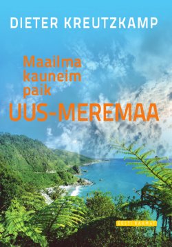 Книга "Maailma kauneim paik Uus-Meremaa" – Dieter Kreutzkamp, 2001