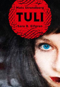 Книга "Tuli" – Mats Strandberg, Mats Strandberg & Sara Bergmark Elfgren, 2012