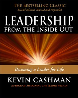 Книга "Leadership from the Inside Out. Becoming a Leader for Life" – Kevin Cashman