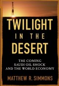 Twilight in the Desert. The Coming Saudi Oil Shock and the World Economy ()