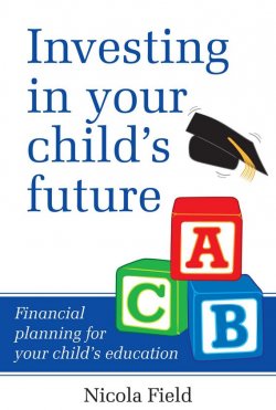 Книга "Investing in Your Childs Future. Financial Planning for Your Childs Education" – 
