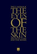 The Eyes of the Skin. Architecture and the Senses ()
