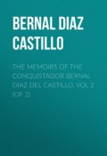 The Memoirs of the Conquistador Bernal Diaz del Castillo, Vol 2 (of 2) (Bernal Díaz del Castillo)