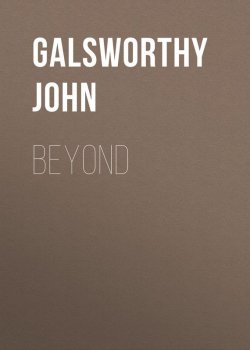Книга "Beyond" – Джон Голсуорси, John Galsworthy