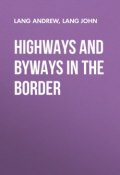 Highways and Byways in the Border (John Lang, Andrew Lang)