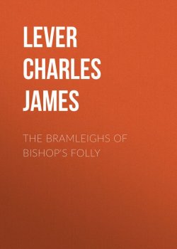 Книга "The Bramleighs of Bishop's Folly" – Charles Lever