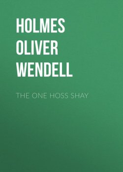 Книга "The One Hoss Shay" – Oliver Holmes