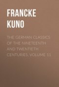 The German Classics of the Nineteenth and Twentieth Centuries, Volume 11 (Kuno Francke)