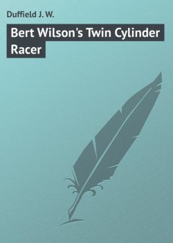 Книга "Bert Wilson's Twin Cylinder Racer" – J. Duffield