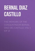 The Memoirs of the Conquistador Bernal Diaz del Castillo, Vol 1 (of 2) (Bernal Díaz del Castillo)