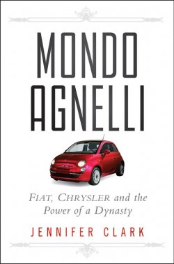 Книга "Mondo Agnelli. Fiat, Chrysler, and the Power of a Dynasty" – 