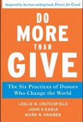 Do More Than Give. The Six Practices of Donors Who Change the World ()