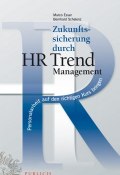 Zukunftssicherung durch HR Trend Management. Personalarbeit auf den richtigen Kurs bringen ()