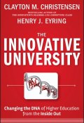The Innovative University. Changing the DNA of Higher Education from the Inside Out ()