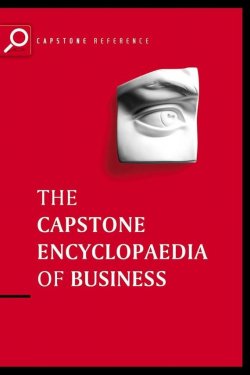 Книга "The Capstone Encyclopaedia of Business. The Most Up-To-Date and Accessible Guide to Business Ever" – 