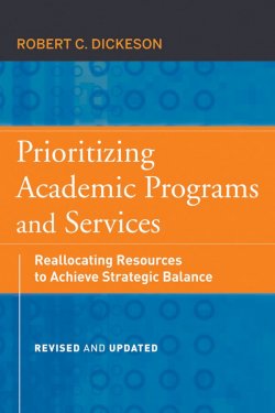 Книга "Prioritizing Academic Programs and Services. Reallocating Resources to Achieve Strategic Balance, Revised and Updated" – 