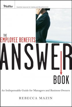 Книга "The Employee Benefits Answer Book. An Indispensable Guide for Managers and Business Owners" – 