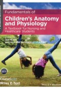 Fundamentals of Childrens Anatomy and Physiology. A Textbook for Nursing and Healthcare Students ()