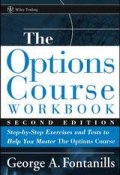 The Options Course Workbook. Step-by-Step Exercises and Tests to Help You Master the Options Course ()