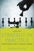 Strategy in Practice. A Practitioners Guide to Strategic Thinking ()
