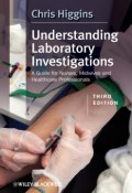 Understanding Laboratory Investigations. A Guide for Nurses, Midwives and Health Professionals ()