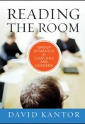 Reading the Room. Group Dynamics for Coaches and Leaders ()