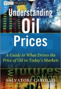 Understanding Oil Prices. A Guide to What Drives the Price of Oil in Todays Markets ()