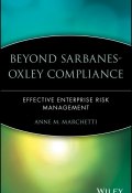 Beyond Sarbanes-Oxley Compliance. Effective Enterprise Risk Management ()