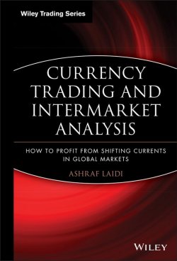 Книга "Currency Trading and Intermarket Analysis. How to Profit from the Shifting Currents in Global Markets" – 