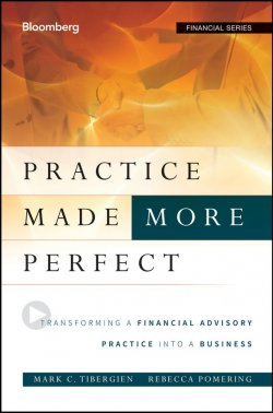 Книга "Practice Made (More) Perfect. Transforming a Financial Advisory Practice Into a Business" – 