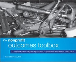 Книга "The Nonprofit Outcomes Toolbox. A Complete Guide to Program Effectiveness, Performance Measurement, and Results" – 