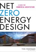 Net Zero Energy Design. A Guide for Commercial Architecture ()
