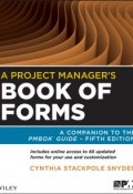 A Project Managers Book of Forms. A Companion to the PMBOK Guide ()