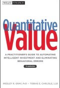 Quantitative Value. A Practitioners Guide to Automating Intelligent Investment and Eliminating Behavioral Errors ()