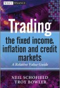 Trading the Fixed Income, Inflation and Credit Markets. A Relative Value Guide ()