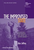 The Improvised State. Sovereignty, Performance and Agency in Dayton Bosnia ()