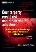Counterparty Credit Risk and Credit Value Adjustment. A Continuing Challenge for Global Financial Markets ()