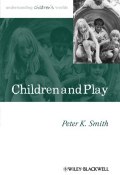 Children and Play. Understanding Childrens Worlds ()