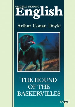 Книга "Собака Баскервиллей. Книга для чтения на английском языке" {Original reading English} – Артур Конан Дойл, 2007