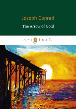 Книга "The Arrow of Gold" – Joseph Conrad, 2018