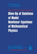 Blow-Up of Solutions of Model Nonlinear Equations of Mathematical Physics (O. S. A., O. S. A., V. A. , 2014)