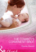 The Cowboy's Convenient Bride (ALWARD DONNA)