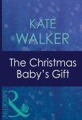 The Christmas Baby's Gift (Kate Walker)