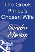 The Greek Prince's Chosen Wife (Sandra Marton, Сандра Мартон)