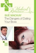 The Dangers of Dating Your Boss (MacKay Sue)