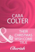 Their Christmas Wish Come True (Colter Cara)
